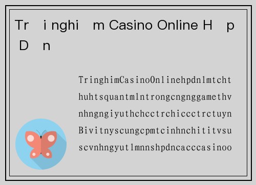 Trải nghiệm Casino Online Hấp Dẫn