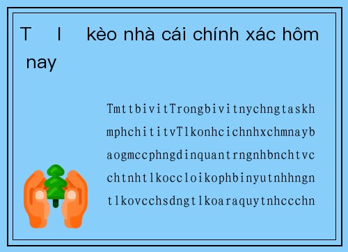 Tỷ lệ kèo nhà cái chính xác hôm nay