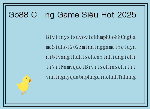 Go88 Cổng Game Siêu Hot 2025