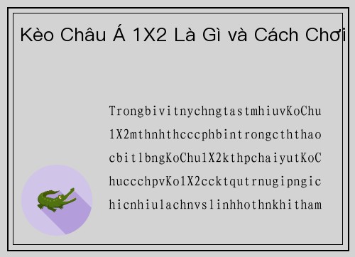 Kèo Châu Á 1X2 Là Gì và Cách Chơi