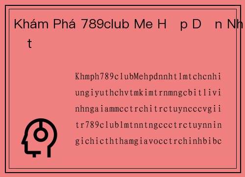 Khám Phá 789club Me Hấp Dẫn Nhất