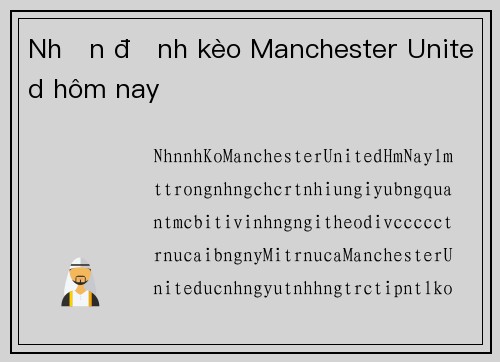 Nhận định kèo Manchester United hôm nay