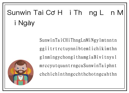 Sunwin Tai Cơ Hội Thắng Lớn Mỗi Ngày