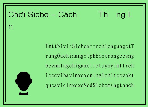 Chơi Sicbo - Cách Để Thắng Lớn