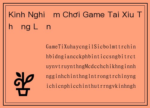 Kinh Nghiệm Chơi Game Tai Xiu Thắng Lớn