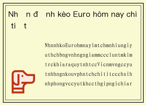 Nhận định kèo Euro hôm nay chi tiết