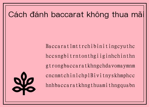 Cách đánh baccarat không thua mãi