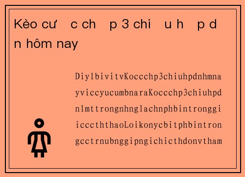 Kèo cược chấp 3 chiều hấp dẫn hôm nay