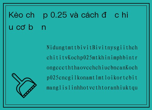 Kèo chấp 0.25 và cách đọc hiểu cơ bản