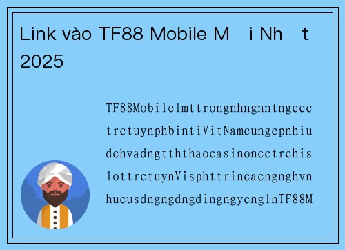Link vào TF88 Mobile Mới Nhất 2025