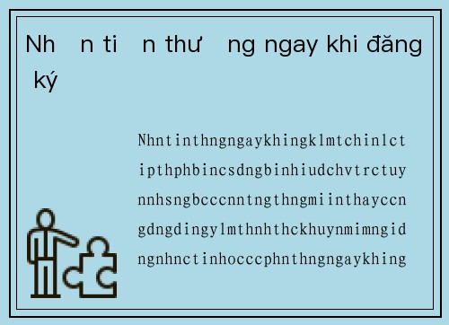 Nhận tiền thưởng ngay khi đăng ký