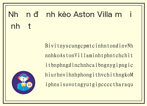 Nhận định kèo Aston Villa mới nhất