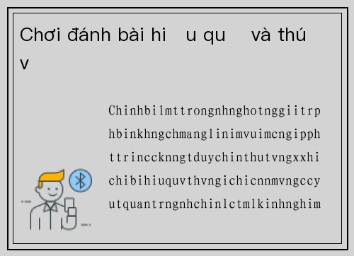 Chơi đánh bài hiệu quả và thú vị