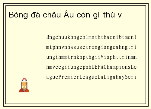 Bóng đá châu Âu còn gì thú vị