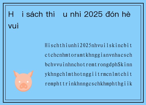 Hội sách thiếu nhi 2025 đón hè vui