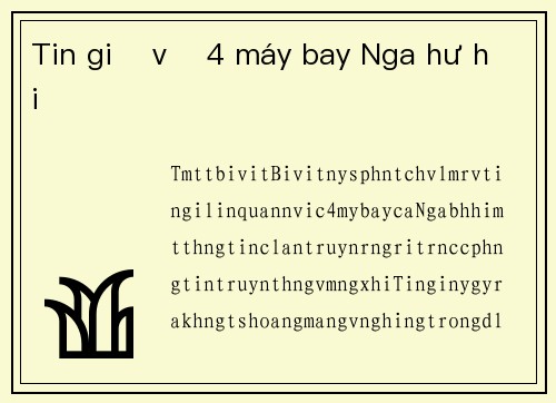 Tin giả về 4 máy bay Nga hư hại